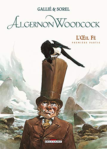 Télécharger Algernon Woodcock, tome 1 : L'Oeil fé, première partie livre En ligne
