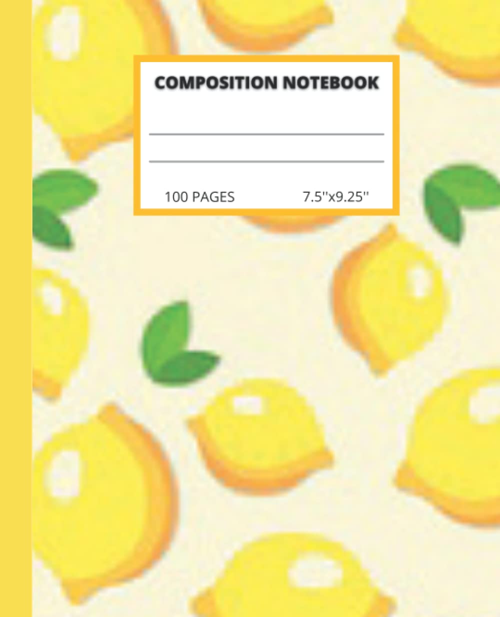 Lemon Design Composition Notebook: wide ruled journal,7.5x9.25 inch,100 pages,perfect gift for students in pimary and secondary school(kids and teens) and teachers.
