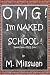 OMG!  I’m Naked in School