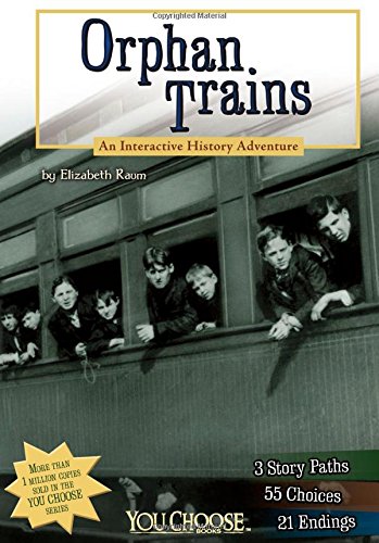 Orphan Trains: An Interactive History Adventure (You Choose Books)