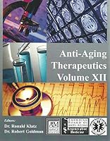 Anti-Aging Therapeutics, Volume XII 1934715050 Book Cover