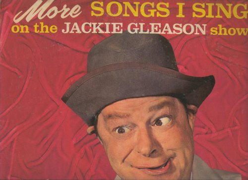 More Songs I Sing on the Jackie Gleason Show
