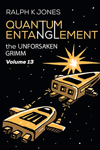 Quantum Entanglement Vol 13 (The Unforsaken Grimm)