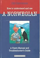 How to Understand and Use a Norwegian (A Users Manual and Troubleshooter's Guide) 8250425332 Book Cover