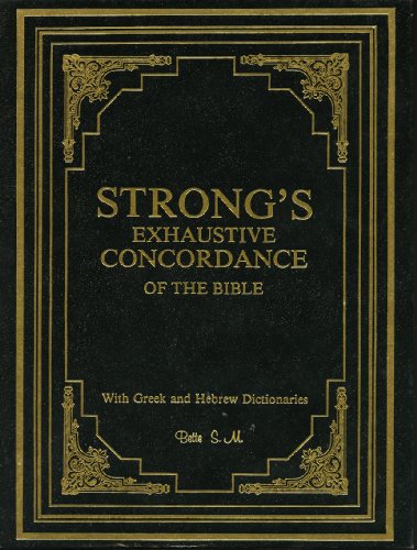 Strong's Exhaustive Concordance of the Bible, Greek and Hebrew Dictionaries