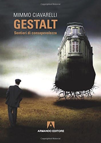 Gestalt. Sentieri di consapevolezza (Italian Edition)