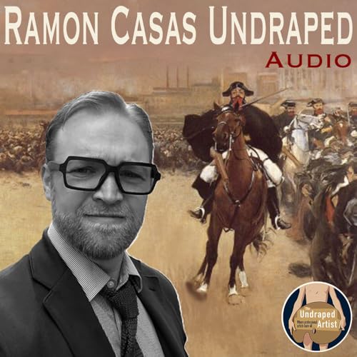 Ramon Casas Undraped (AUDIO) Podcast Por  arte de portada