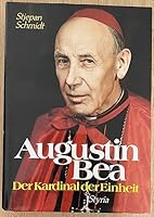 Augustin Bea Der Kardinal der Einheit 3222119058 Book Cover