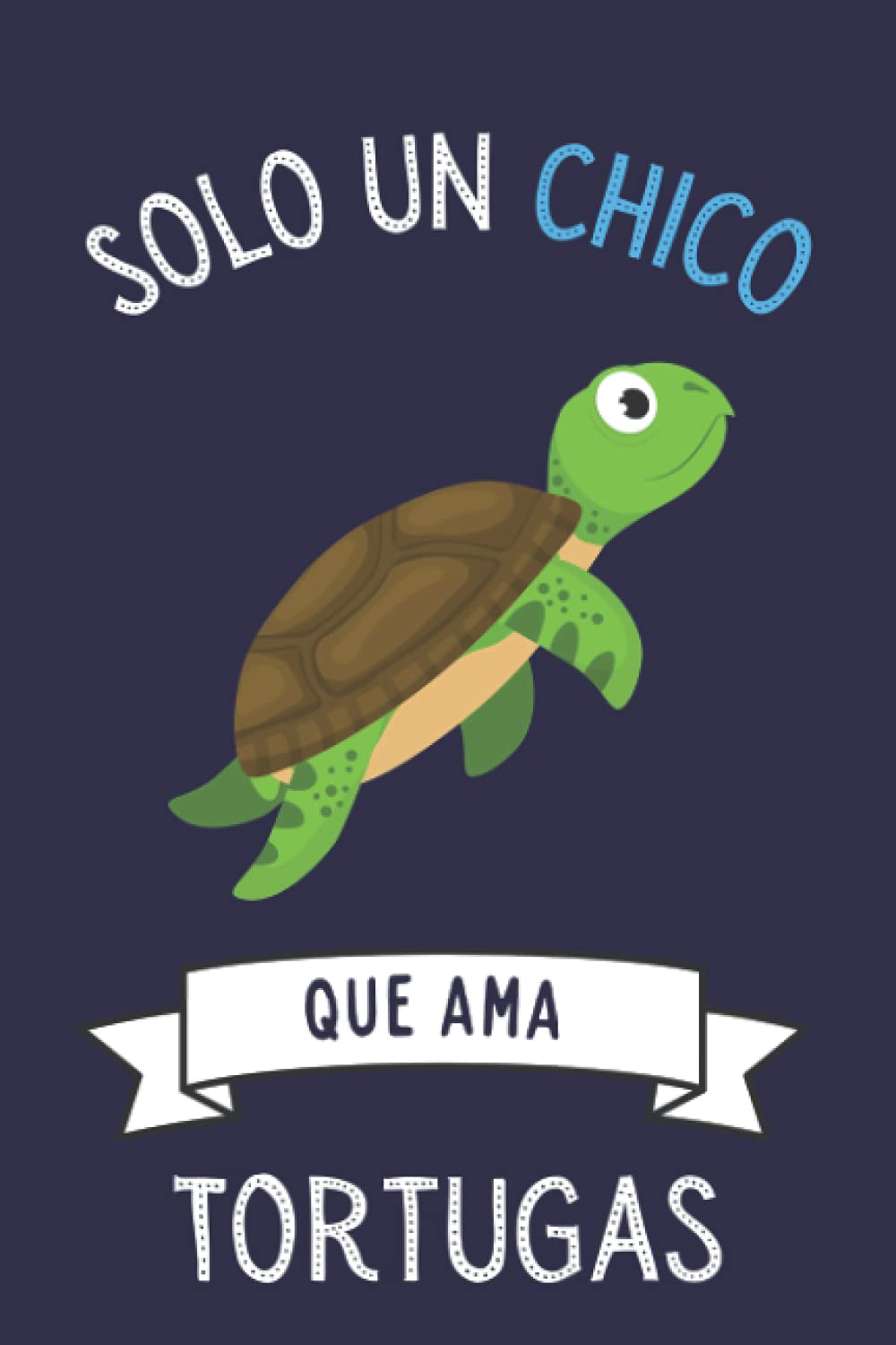 Solo Un Chico Que Ama Tortugas: Cuaderno De Notas, Diario con 110 páginas, idea de regalo para amante de Tortugas