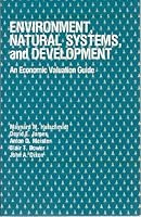 Environment, Natural Systems, and Development: An Economic Valuation Guide 0801829313 Book Cover