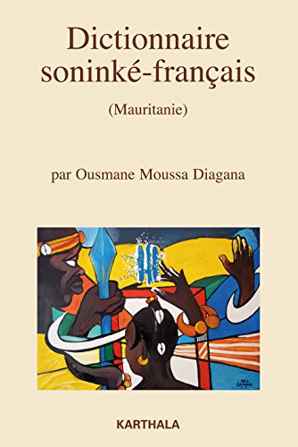 Télécharger Dictionnaire soninké-français (Mauritanie). Nouvelle édition revue et augmentée PDF