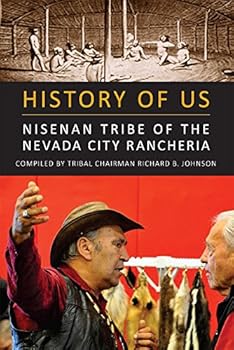 Paperback HISTORY OF US: Nisenan Tribe of the Nevada City Rancheria Book