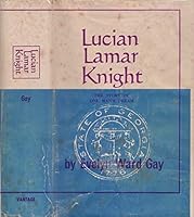 Lucian Lamar Knight: The Story of One Man's Dream B0006BP01M Book Cover