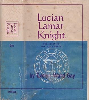 Lucian Lamar Knight: The Story of One Man's Dream