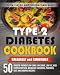 Type 2 Diabetes Cookbook: BREAKFAST and SMOOTHIES - 50 Diabetic-Friendly Low Carb, Low Sugar, Low Fat, High Protein Frittata, Breakfast Casserole, Pancakes, Oats and Smoothie Recipes