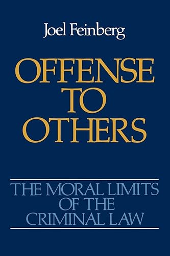 The Moral Limits of the Criminal Law: Offense to Others: Volume 2: Offense to Others