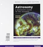 Astronomy: A Beginner's Guide to the Universe, Books a la Carte Plus Mastering Astronomy with Pearson eText -- Access Card Package (8th Edition)