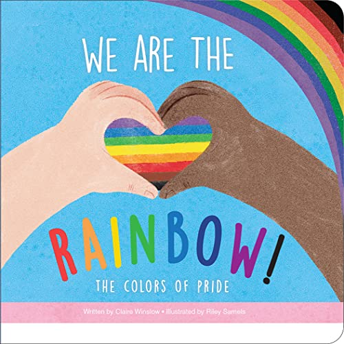 Image of We Are the Rainbow! – The Colors of Pride - Learn the Meanings Behind the Colors of the LGBTQ+ Pride Flag