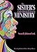 The Sister's Guide to Survive and Thrive in Ministry