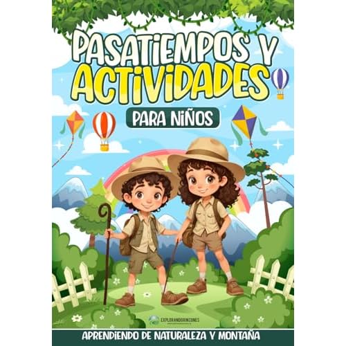 PASATIEMPOS Y ACTIVIDADES PARA NIÑOS aprendiendo de naturaleza y montaña: Juegos educativos, actividades para niños, aprender sobre animales, deporte, ... (Libro actividades, pasatiempos y juegos)