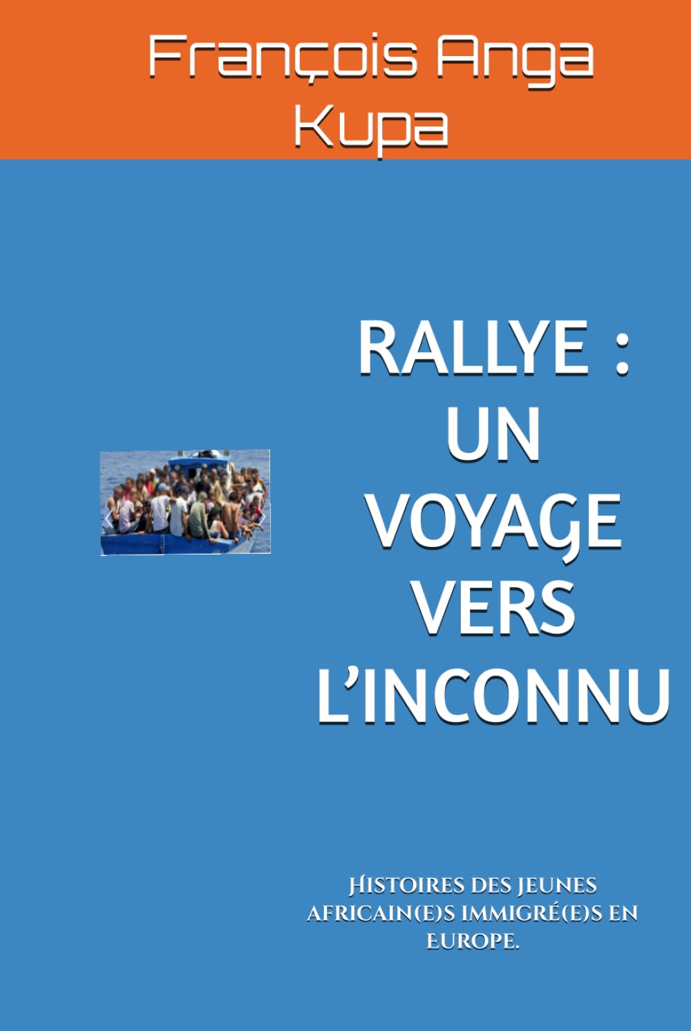 RALLYE : UN VOYAGE VERS L’INCONNU: Histoires des jeunes africain(e)s immigré(e)s en Europe.