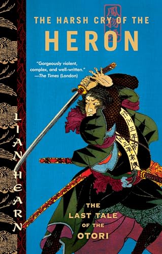 The Harsh Cry of the Heron: The Last Tale of the Otori