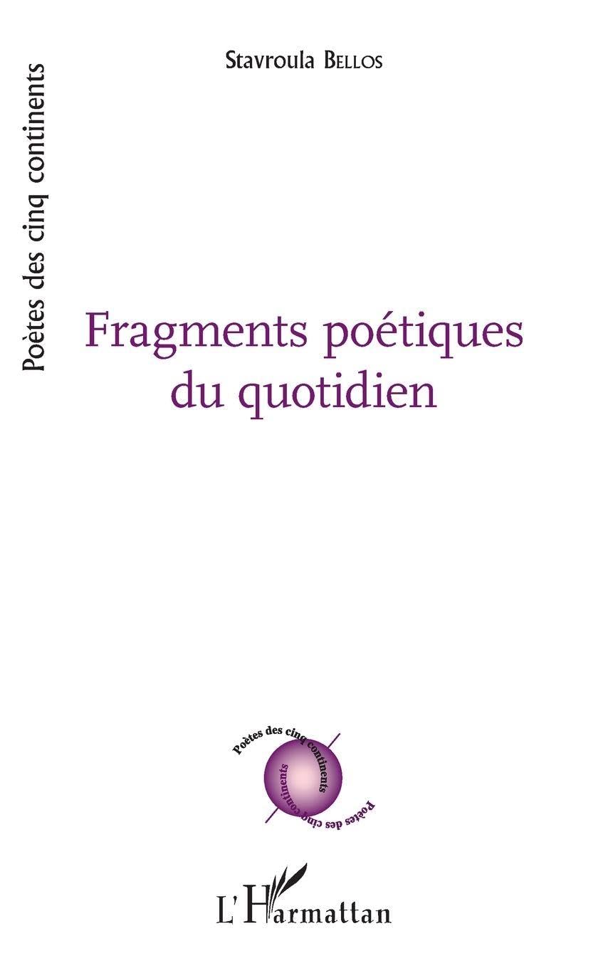 Fragments poetiques du quotidien (Poètes Des Cinq Continents)