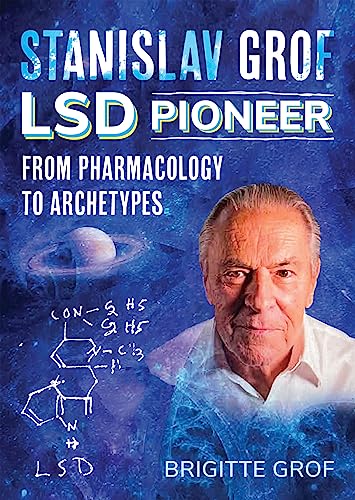 Stanislav Grof, LSD Pioneer: From Pharmacology to Archetypes (English Edition)