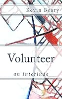 Volunteer: an interlude 1517133033 Book Cover