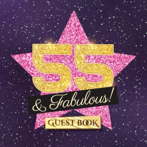 55 & Fabulous: 55th Birthday Guest Book - Party Decorations & Birthday Gifts for her - 55 Years Gift Idea - Funny Guestbook with beautiful pages for Messages to treasure and Photos of Guests