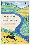 The History of the Countryside: The Classic History of Britain's Landscape, Flora and Fauna