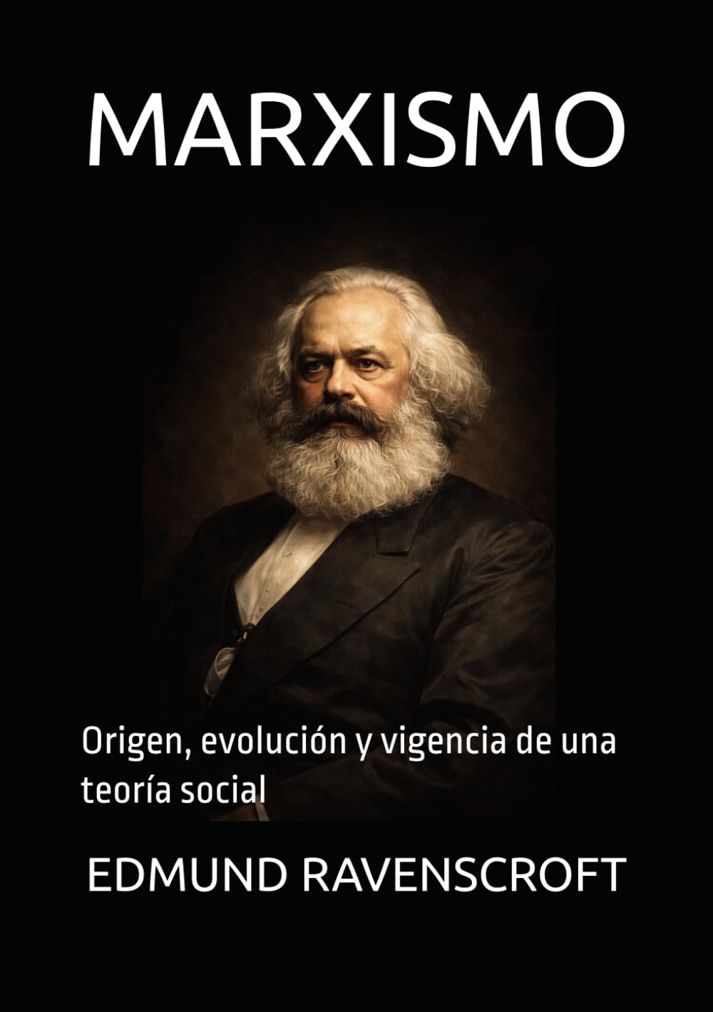 MARXISMO: Origen, evolución y vigencia de una teoría social