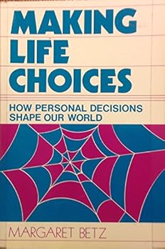 Paperback Making Life Choices: How Personal Decisions Shape Our World Book