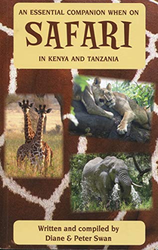 An Essential Companion When On Safari In Kenya And Tanzania (Wildlife of Africa Book 3)
