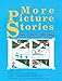 More Picture Stories: Language and Problem-Posing Activities for Beginners