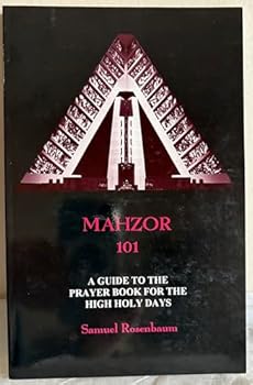 Paperback Mahzor 101: A guide To the Prayer Book For The High Holy Days Book