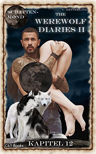 The Werewolf Diaries 2: Kapitel 12: Shay – Schattenmond: Deutsche Ausgabe (The Werewolf Diaries 2: Werwolf und Formwandler paranormaler Liebesroman – deutsche Ausgabe)