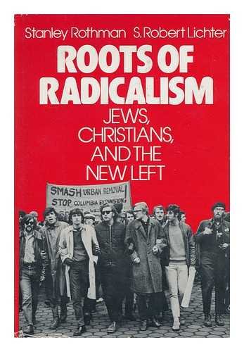 Roots of Radicalism: Jews, Christians and the New Left