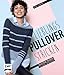 Produktbild Lieblingspullover stricken: Kuschlige Raglan- und Top-Down-Modelle für jede Jahreszeit