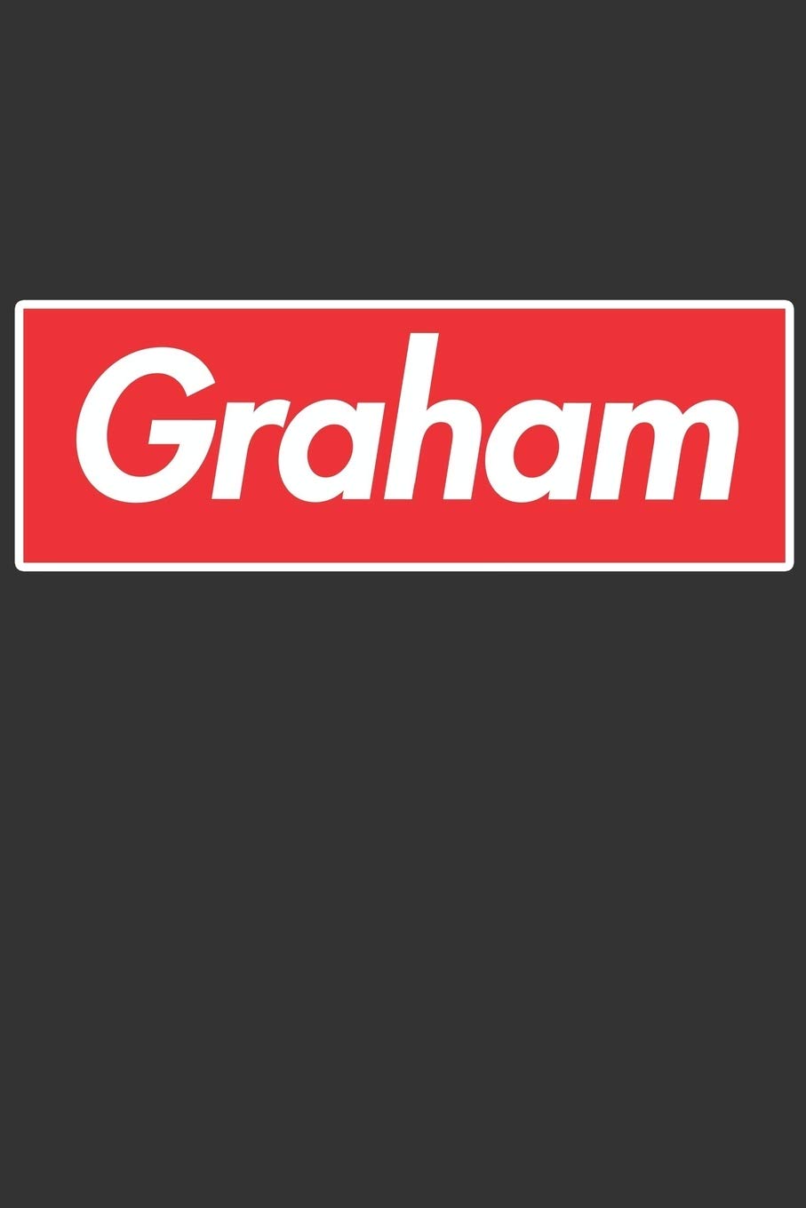 Graham: Graham Planner Calendar Notebook Journal, Personal Named Firstname Or Surname For Someone Called Graham For Christmas Or Birthdays This Makes