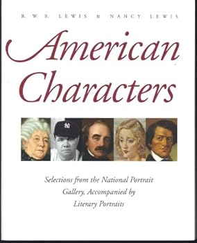 Paperback American Characters: Selections from the National Portrait Galllery, Accompanied By Literary Portraits Book