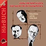  Ohne Humor wären wir nicht durchgekommen (Kabarettisten und das Dritte Reich)
