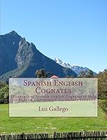 Spanish English Cognates: Thousands of Spanish English Cognates to Help You Expand Your Spanish Vocabulary Instantly 0978653130 Book Cover