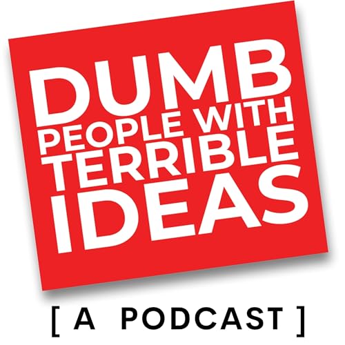 Dumb People with Terrible Ideas cover art