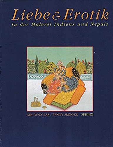 Liebe & Erotik: In der Malerei Indiens und Nepals
