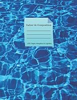 Cahier de Composition : 100 Pages Marg?es et Lign?es. Couverture Souple, Motif Eau de Piscine 1691267627 Book Cover
