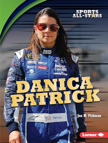 Danica Patrick (Sports All-Stars (Lerner ™ Sports))