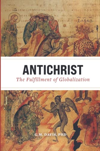 Antichrist: The Fulfillment Of Globalization: The Ancient Church And The End Of History #TOP1