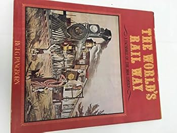 Hardcover The World's Rail Way: Historical, Descriptive, Illustrative Book