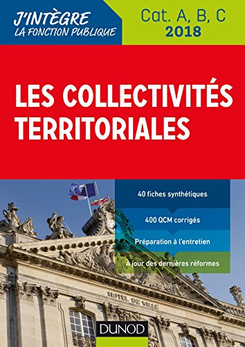 Télécharger Les collectivités territoriales 2018 - 8e éd. : Cat. A, B, C (Fonction Publique Territoriale 1) Livre eBook France
